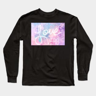 Love is a Verb Long Sleeve T-Shirt
